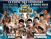 Le nouveau Choc des Légendes 2014 Gala de Boxe Thai