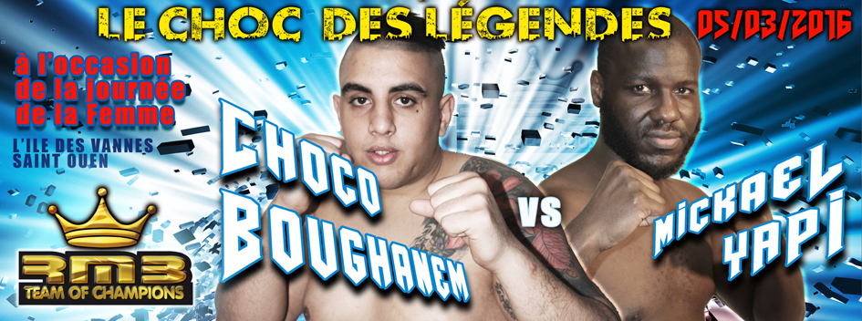 Choco Boughanem VS Mickael Yapi au choc des légendes 2016 organisé par le rmboxing